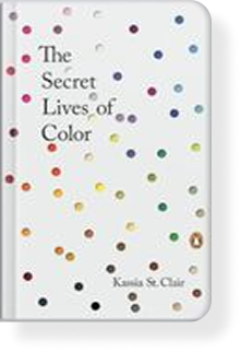 The Secret Lives of Color by Kassia St Clair